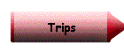 Trips